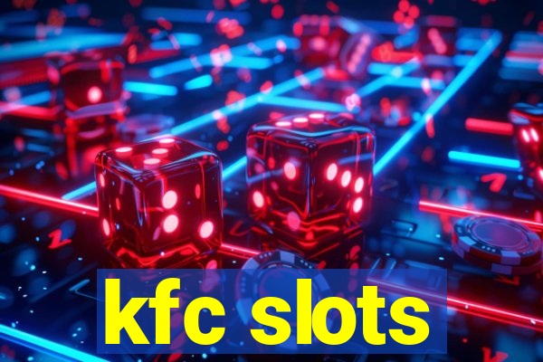 kfc slots